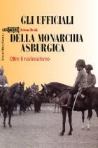 27685 - Deak, I. - Ufficiali della monarchia asburgica. Oltre il nazionalismo (Gli)