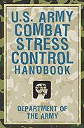 27730 - US Department of the Army,  - US Army Combat Stress Control Handbook