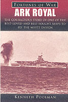 27748 - Poolman, K. - Ark Royal. The courageous Story of one of the best-loved and best-fought Ships to fly the White Ensign