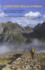 27834 - Pockaj-Delfino, R.-S. - Sentieri della storia. 36 escursioni di scoperta sulle montagne cuneesi (I)