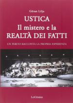 27960 - Lilja, G. - Ustica. Il mistero e la realta' dei fatti. Un perito racconta la propria esperienza