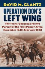 28002 - Glantz, D.M. - Operation Don's Left Wing. The Trans-Caucasus Front's Pursuit of the First Panzer Army, November 1942-February 1943