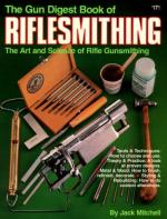 28019 - Mitchell, J. - Gun Digest Book of Riflesmithing