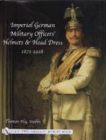 28039 - Stubbs, T.N.G. - Imperial German Military Officers' Helmets and Head Dress 1871-1918