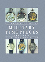 28073 - Wesolowski, Z.M. - Concise Guide to Military Timepieces 1880-1990 (A)