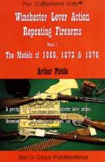 28084 - Pirkler, A. - Winchester Lever Action Repeating Firearms Vol 1: the Models of 1866, 1873 and 1876