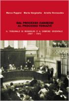 28102 - Puppini-Verginella-Verrocchio, M.-M.-A. - Dal Processo Zaniboni al Processo Tomazic. Il tribunale di Mussolini e il confine orientale (1927-1941)