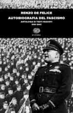 28108 - De Felice, R. - Autobiografia del fascismo. Antologia di testi fascisti 1919-1945