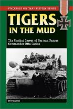 28116 - Carius, O. - Tigers in the Mud. The Combat Career of German Panzer Commander Otto Carius