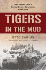 28116 - Carius, O. - Tigers in the Mud. The Combat Career of German Panzer Commander Otto Carius