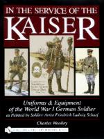 28136 - Woolley, C. - In the Service of the Kaiser. Uniforms and Equipment of the WWI German Soldier as painted by Soldier-Artist F.L. Scharf