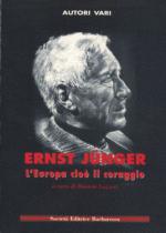 28228 - AAVV,  - Ernst Juenger. L'Europa cioe' il coraggio