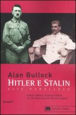 28256 - Bullock, A. - Hitler e Stalin, vite parallele. Analogie, differenze e inquietanti raffronti tra i due dittatori piu' feroci della storia moderna