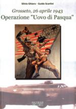 28258 - Ghiara-Scarlini, S.-G. - Grosseto, 26 aprile 1943. Operazione 'Uovo di Pasqua'