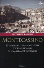 28262 - Parker, M. - Montecassino. 15 gennaio-18 maggio 1944 Storia e uomini di una grande battaglia