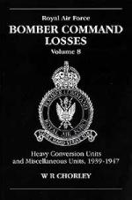 28321 - Chorley, W.R. - Bomber Command Losses Vol 8: Heavy Conversion Units and Miscellaneous Units, 1939-1947