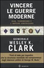 28416 - Clark, W.K. - Vincere le guerre moderne. Iraq, terrorismo e l'impero americano