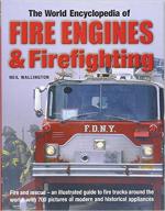 28424 - Wallington, N. - World Encyclopedia of Fire Engines and Firefighting (The)