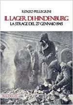 28432 - Pellegrini, R. - Lager di Hindenburg. La strage del 27 gennaio 1945