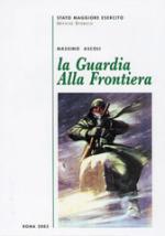 28456 - Ascoli, M. - Guardia alla Frontiera (La)