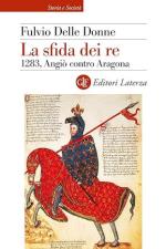 28474 - Delle Donne, F. - Sfida dei Re. 1283 Angio' contro Aragona (La)