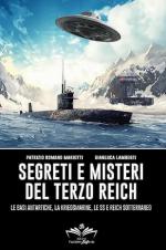 28491 - Mariotti-Lamberti, P.R.-G. - Segreti e misteri del Terzo Reich. Le basi antartiche, la Kriegsmarine, le SS e il Reich sotterraneo