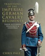 28494 - Dale, C. - Traditions of the Imperial German Cavalry Regiments. Their Histories, Headdress and Uniforms 