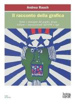 28509 - Rauch, A. - Racconto della grafica. Storie e immagini del graphic design italiano e internazionale dal 1890 a oggi (Il)