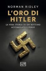 28517 - Ridley, N. - Oro di Hitler. La vera storia di un bottino accumulato e perso (L')