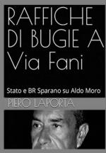 28652 - Laporta, P. - Raffiche di Bugie a Via Fani. Stato e BR Sparano su Aldo Moro