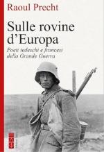 28767 - Precht, R. - Sulle rovine d'Europa. Poeti francesi e tedeschi nella Grande Guerra