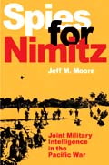 28882 - Moore, J.M. - Spies for Nimitz. Joint Military Intelligence in the Pacific War
