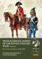 28908 - de Bazouges-Nichols, H.-A. - French Emigre Armies of the Revolutionary Wars Vol 1: The Armee des Princes 1791-1792