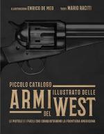 28927 - De Meo-Raciti, E.-M. - Piccolo catalogo illustrato delle armi del West. Le pistole e i fucili che conquistarono la Frontiera americana