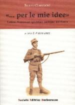 28928 - Benzi, A. cur - Filippo Corridoni '... per le mie idee'. Lettere, frammenti epistolari, cartoline dal fronte