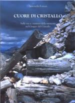 29001 - Fornari, A. - Cuore di cristallo. Sulle vie e i sentieri della memoria nel Gruppo del Cristallo