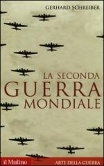 29120 - Schreiber, G. - Seconda Guerra Mondiale (La)