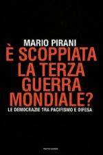 29144 - Pirani, M. - E' scoppiata la terza guerra mondiale? Le democrazie tra pacifismo e difesa