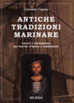 29196 - Caputo, G. - Antiche tradizioni marinare. Lavori e attrezzature per barche d'epoca e tradizionali