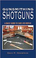 29229 - Henderson, D.R. - Gunsmithing Shotguns. A Basic Guide to Care and Repair