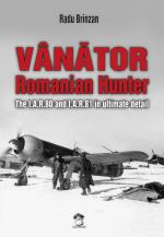 29231 - Brinzan, R. - Vanator. Romanian Hunter. The I.A.R.80 and I.A.R.81 in ultimate detail