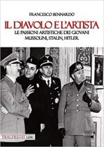 29239 - Bennardo, F. - Diavolo e l'artista. Le passioni artistiche dei giovani Mussolini, Stalin, Hitler  (Il)