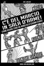 29283 - Lanzoni, J. - C'e' del Marcio in Sala d'Arme! Strane Assurde Storie dal mondo della Scherma Storica