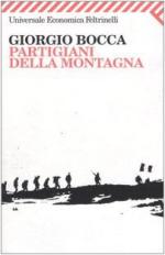 29284 - Bocca, G. - Partigiani della montagna. Vita delle divisioni 'Giustizia e Liberta' del cuneese