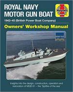 29358 - Fisher-Rose, S.-D. - Royal Navy Motor Gun Boat Owner's Workshop Manual. British Power Boat Company 1942-45