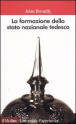 29482 - Breuilly, J. - Formazione dello stato nazionale tedesco (La)