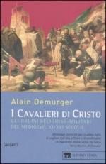 29509 - Demurger, A. - Cavalieri di Cristo. Gli ordini religioso-militari del medioevo XI-XVI secolo (I)