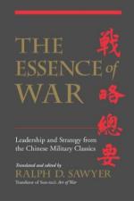 29515 - Sawyer, R.D. - Essence of War. Leadership and Strategy from the Chinese Military Classics (The)