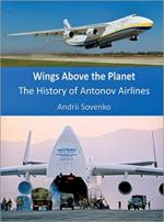 29538 - Sovenko, A. - Wings above the Planet. The History of Antonov's Airlines