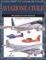 29636 - Jackson, R. - Aviazione Civile. 300 grandi aerei internazionali